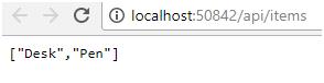 localhost:50842/api.items request shown in a browser. In respons browser shows array with two elements: Desk and Pen